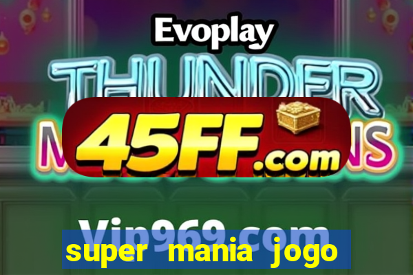 super mania jogo do bicho